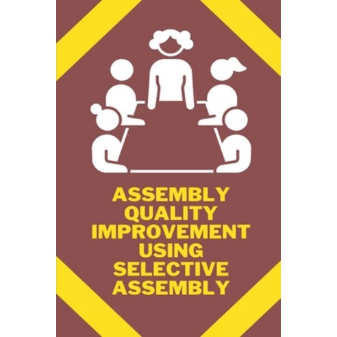 (영문도서) Assembly quality improvement using selective assembly Paperback, Independent Author, English, 9781805254744