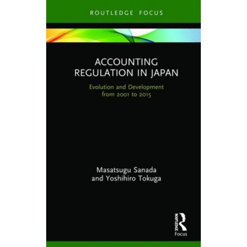 Accounting Regulation in Japan: Evolution and Development from 2001 to 2015 Hardcover, Routledge, English, 9780367221072