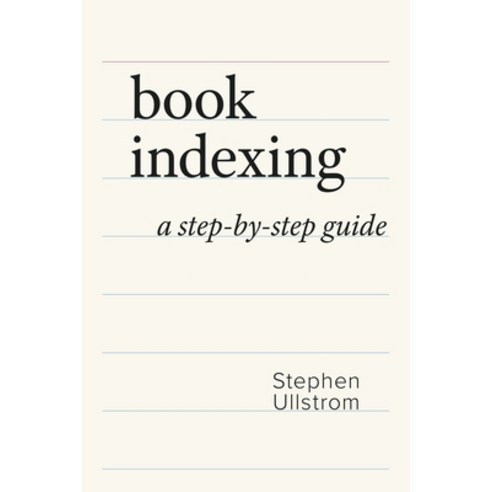 (영문도서) Book Indexing: A Step-by-Step Guide Paperback, Anthimus Press, English, 9781738825004