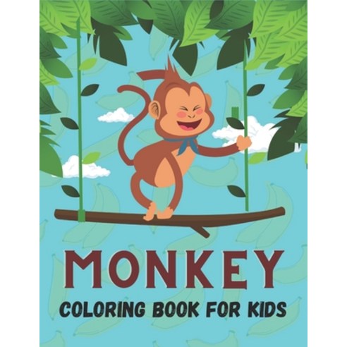 Monkey Coloring Book For Kids: 50 Cute Monkey Designs for Kids And Toddlers Paperback, Independently Published, English, 9798719429144