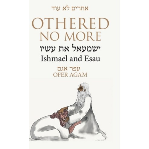 Othered No More: Ishmael and Esau Hardcover, Archway Publishing