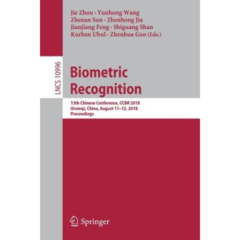 (영문도서) Biometric Recognition: 13th Chinese Conference Ccbr 2018 Urumqi China August 11-12 2018 ... Paperback, Springer, English, 9783319979083