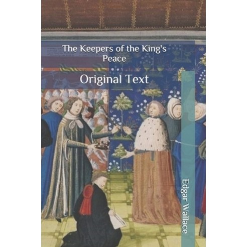 The Keepers of the King''s Peace: Original Text Paperback, Independently Published, English, 9798681019879