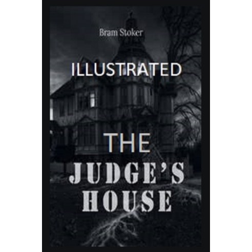 (영문도서) The Judge''s House Illustrated Paperback, Independently Published, English, 9798460528301