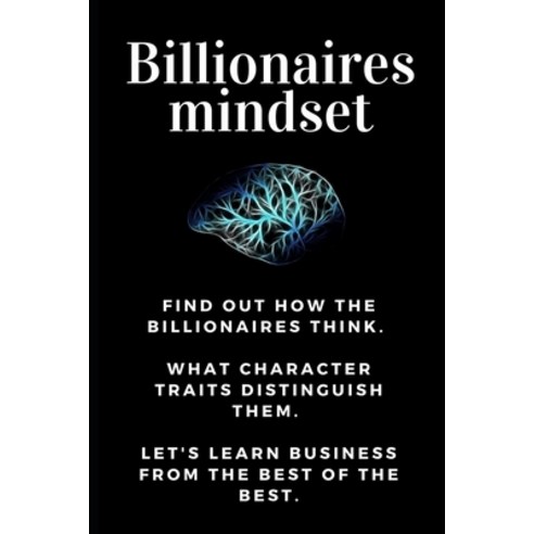 Billionaires mindset: Millionaire habits book - Get the entrepreneurial ...