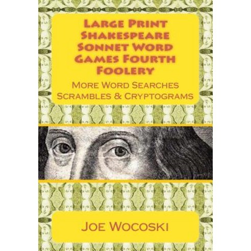 Large Print Edition Shakespeare Sonnet Word Games Fourth Foolery: More Word Searches Scrambles & Cry... Paperback, Createspace Independent Pub..., English, 9781505485165
