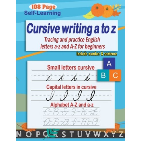 Cursive writing a to z: cursive handwriting workbook - cursive alphabet - Tracing and practice Engli... Paperback, Independently Published
