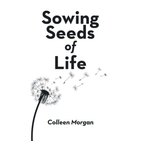 (영문도서) Sowing Seeds of Life Paperback, WestBow Press, English, 9798385013814