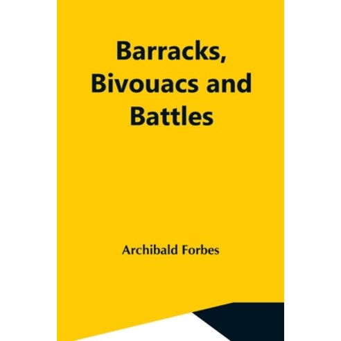 (영문도서) Barracks Bivouacs And Battles Paperback, Alpha Edition, English, 9789354592034