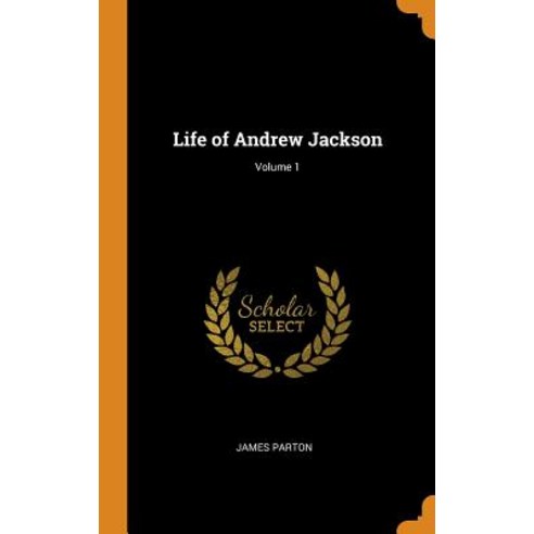 (영문도서) Life of Andrew Jackson; Volume 1 Hardcover, Franklin Classics, English, 9780342011797