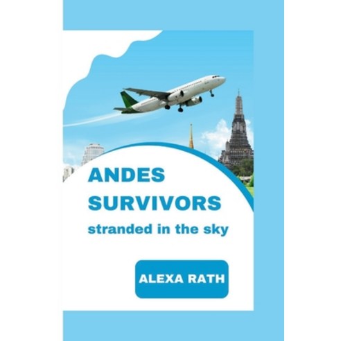 (영문도서) Andes Survivors: Stranded in the sky Paperback, Independently Published, English, 9798878873307