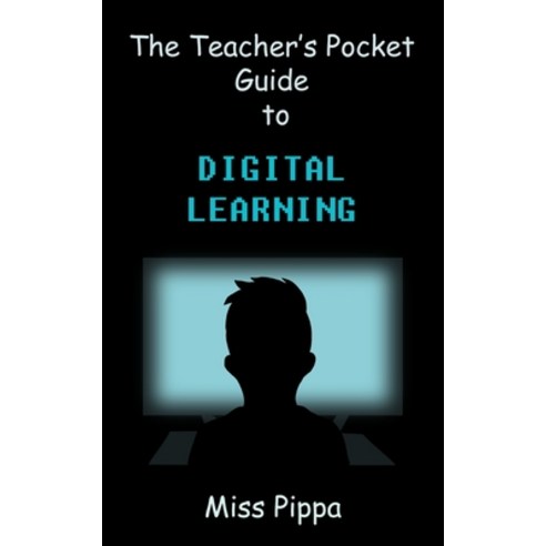 The Teacher''s Pocket Guide to Digital Learning Paperback, Independently Published, English, 9798737270605