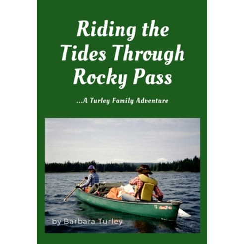 (영문도서) Riding the Tides Through Rocky Pass Paperback, Lulu.com, English, 9781387551378