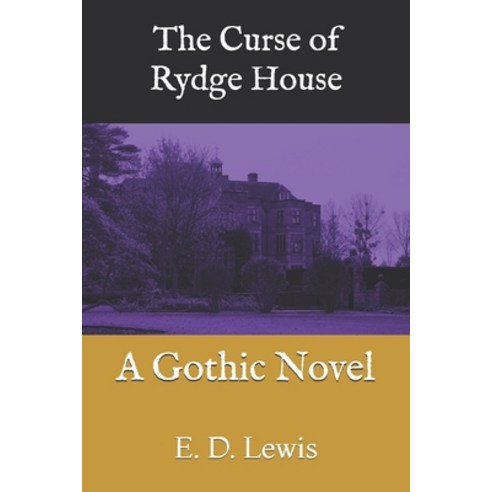 The Curse of Rydge House: A Gothic Novel Paperback, Independently Published