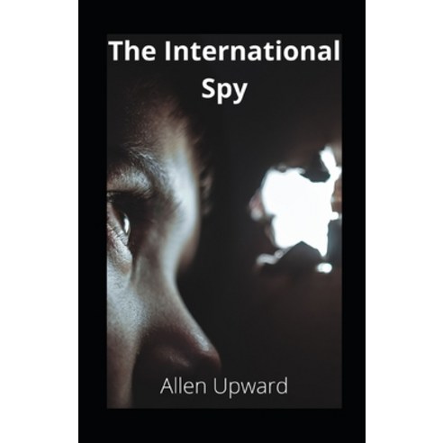 The International Spy illustrated Paperback, Independently Published, English, 9798731626163