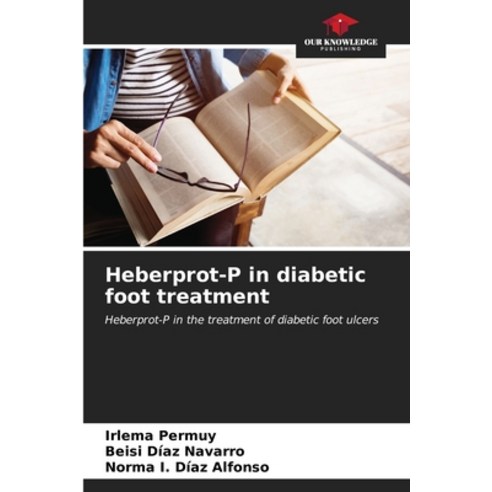 (영문도서) Heberprot-P in diabetic foot treatment Paperback, Our Knowledge Publishing, English, 9786206899761