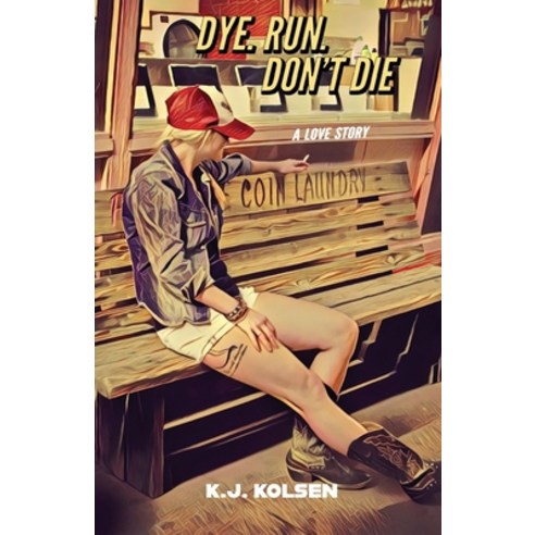 (영문도서) Dye. Run. Don''t Die: A Love Story Paperback, Gladeye Press, English, 9781951289058