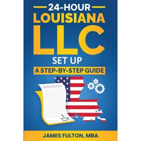 (영문도서) 24-Hour Louisiana LLC Setup Paperback, James Fulton, English, 9798869359872