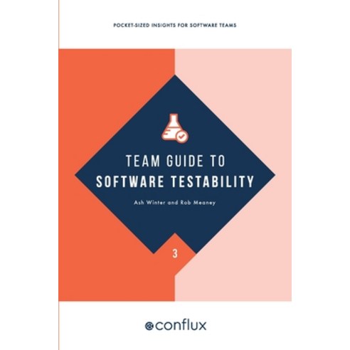 (영문도서) Team Guide to Software Testability: Better software through greater testability Paperback, Conflux Books, English, 9781912058662