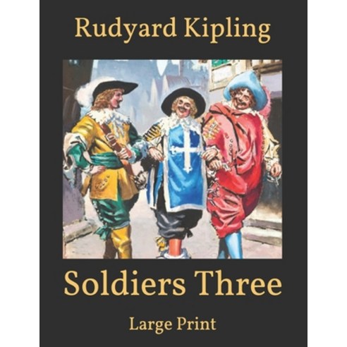 Soldiers Three: Large Print Paperback, Independently Published, English, 9798593114402