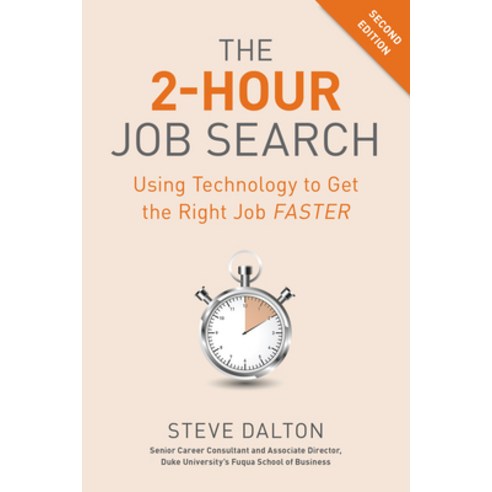 The 2-Hour Job Search Second Edition:Using Technology to Get the Right Job Faster, Ten Speed Press