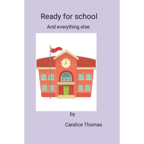 (영문도서) Ready for school: And everything else Hardcover, Lulu.com, English, 9781312741348
