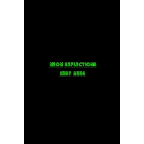 (영문도서) Neon Reflections Paperback, Lulu.com, English, 9781304391674