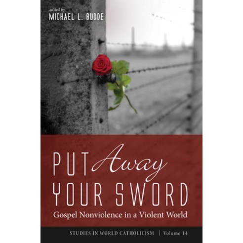 (영문도서) Put Away Your Sword: Gospel Nonviolence in a Violent World Paperback, Cascade Books, English, 9781666705959
