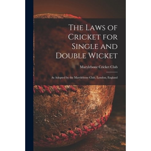 (영문도서) The Laws of Cricket for Single and Double Wicket [microform]: as Adopted by the Marylebone Cl... Paperback, Legare Street Press, English, 9781015333253