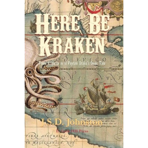 Here Be Kraken: Tomo 1 parsa iv of Peyton Drake''s Omni Tale Paperback, Independently Published