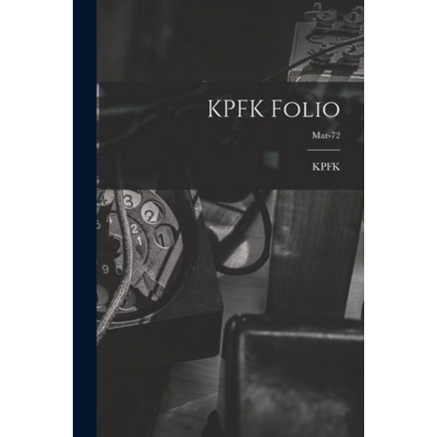 (영문도서) KPFK Folio; Mar-72 Paperback, Hassell Street Press, English, 9781014615770