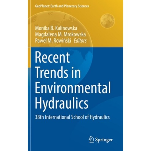 (영문도서) Recent Trends in Environmental Hydraulics: 38th International School of Hydraulics Hardcover, Springer