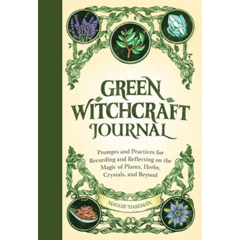 (영문도서) Green Witchcraft Journal: Prompts and Practices for Recording and Reflecting on the Magic of ... Paperback, Rockridge Press