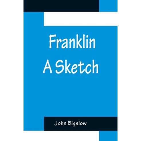 (영문도서) Franklin A Sketch Paperback, Alpha Edition, English, 9789356157828