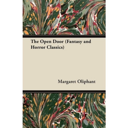 (영문도서) The Open Door (Fantasy and Horror Classics) Paperback, Fantasy and Horror Classics, English, 9781447405993