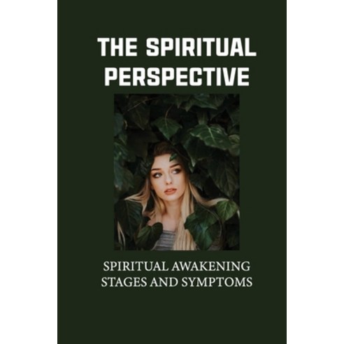 (영문도서) The Spiritual Perspective: Spiritual Awakening Stages And Symptoms: Spiritual Perspective Exa... Paperback, Independently Published, English, 9798538587384
