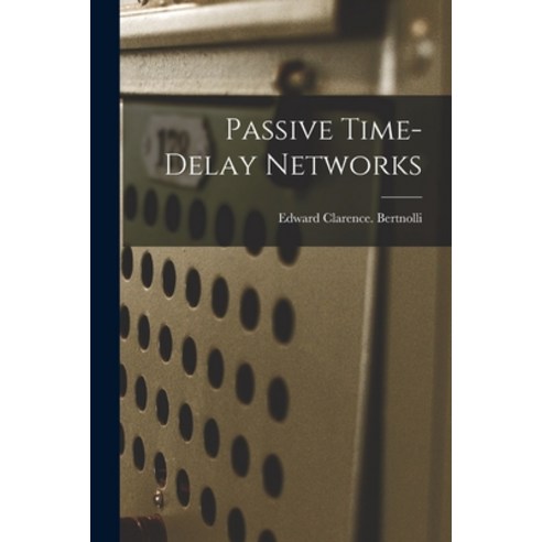 (영문도서) Passive Time-delay Networks Paperback, Hassell Street Press, English, 9781014823304