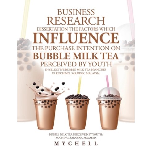 (영문도서) Business Research Dissertation the Factors Which Influence the Purchase Intention on Bubble M... Paperback, Partridge Publishing Singapore, English, 9781543764611