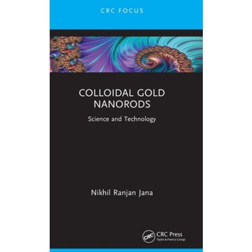 (영문도서) Colloidal Gold Nanorods: Science and Technology Hardcover, CRC Press, English, 9781032156835