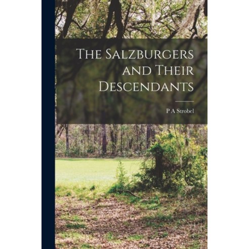 (영문도서) The Salzburgers and Their Descendants Paperback, Legare Street Press, English, 9781015778276