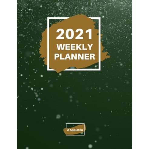 2021 Weekly Planner: 2021 Weekly Planner: 1 year planner to help you organize- Beautiful paperback c... Paperback, Appleton, English, 9784412811461
