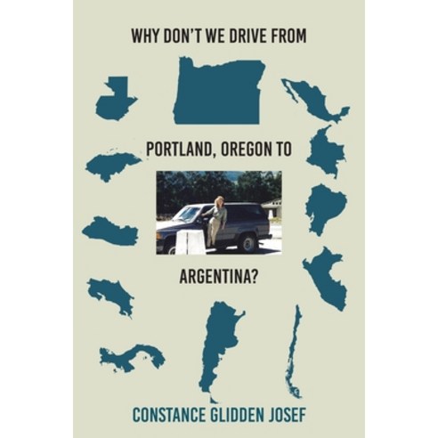 (영문도서) Why Don''t We Drive From Portland Oregon to Argentina? Paperback, Christian Faith Publishing,..., English, 9781639611225