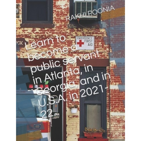 Learn to become a public servant in Atlanta in Georgia and in U.S.A. in 2021-22. Paperback, Independently Published, English, 9798746549020