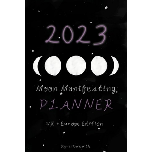 (영문도서) 2023 Moon Manifesting Planner (UK/Europe Edition): Manifest your 2023 goals with the moon Paperback, Blurb, English, 9798210632869