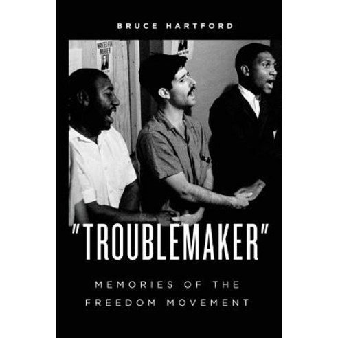 (영문도서) "Troublemaker" Memories of the Freedom Movement Paperback, Westwind Writers, English, 9780977800063