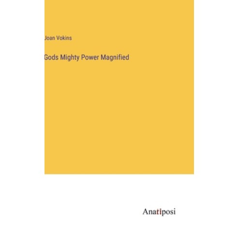 (영문도서) Gods Mighty Power Magnified Hardcover, Anatiposi Verlag, English, 9783382141677