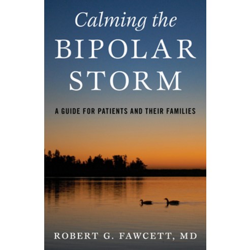 Calming the Bipolar Storm: A Guide for Patients and Their Families Hardcover, Rowman & Littlefield Publis..., English, 9781538145647