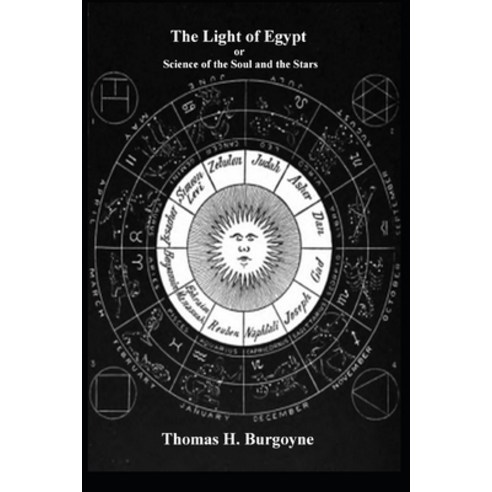 The Light of Egypt Or Science of the Soul and the Stars Paperback, Independently Published, English, 9798744545895