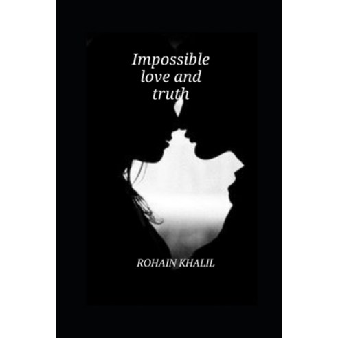 Impossible love and truth Paperback, Independently Published, English, 9798560529208