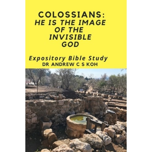 Colossians: He is the image of the invisible God Paperback, Independently Published, English, 9798742987987
